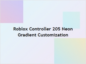 Roblox Controller 205 with Neon Gradient Customization