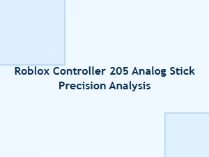 Roblox Controller 205 Analog Stick Precision Analysis