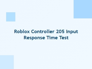 Roblox Controller 205 Input Response Time Test