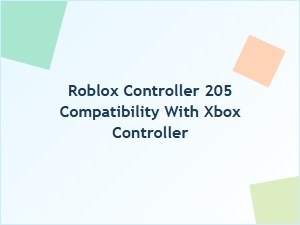 Roblox Controller 205 Compatibility with Xbox Controller