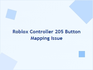 Roblox Controller 205 Button Mapping Not Working