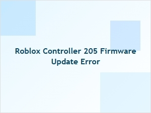 Roblox Controller 205 Firmware Update Error