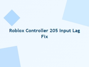 Fix Input Lag on Roblox Controller 205