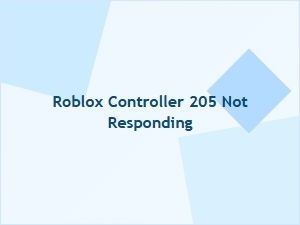 Roblox Controller 205 Not Responding? Try These Fixes